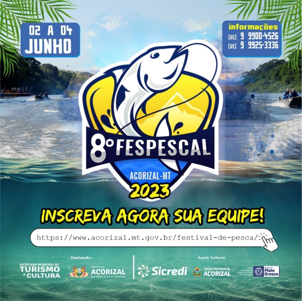 Inscrições abertas, 8º FESPESCAL - Festival de Pesca Acorizal/MT 2023