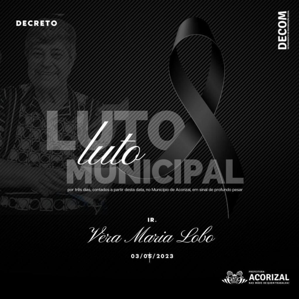 DECRETO LUTO MUNICIPAL | A Prefeitura de Acorizal decreta Luto Oficial de três dias em virtude do falecimento da Irmã Vera Maria Lobo
