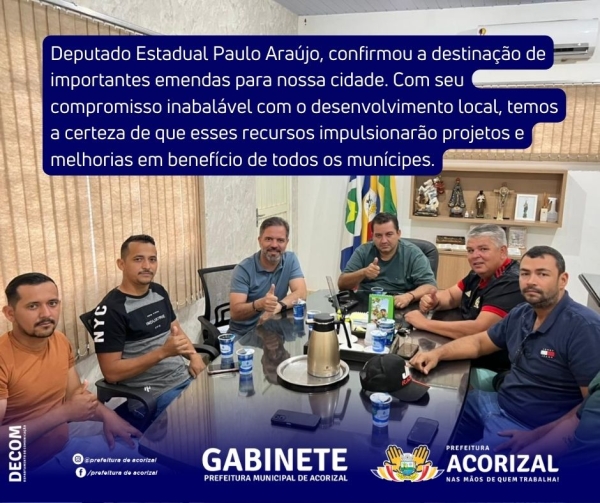Prefeitura de Acorizal- Visita do Deputado Paulo Araújo!