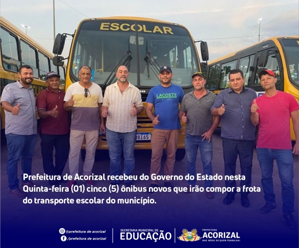 VAMOS À ESCOLA | Prefeitura de Acorizal recebeu do Governo do Estado nesta Quinta-feira (01) cinco (5) ônibus novos que irão compor a frota do transporte escolar do município.